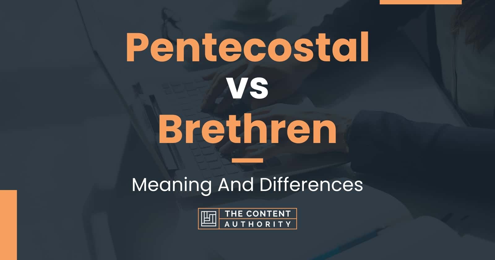 pentecostal-vs-brethren-meaning-and-differences