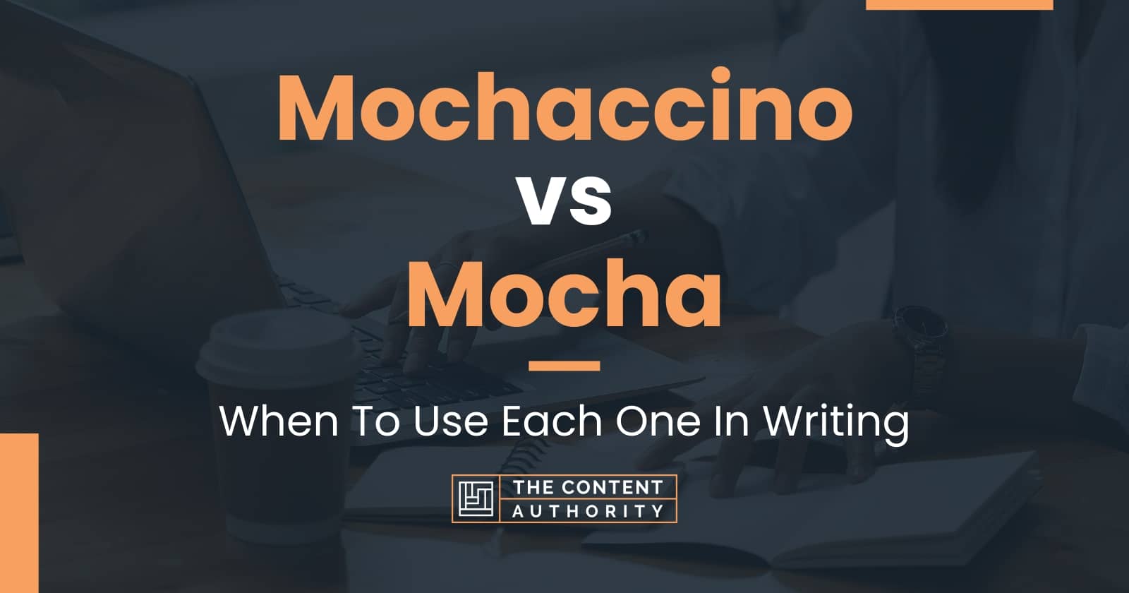 Mochaccino vs Mocha: When To Use Each One In Writing