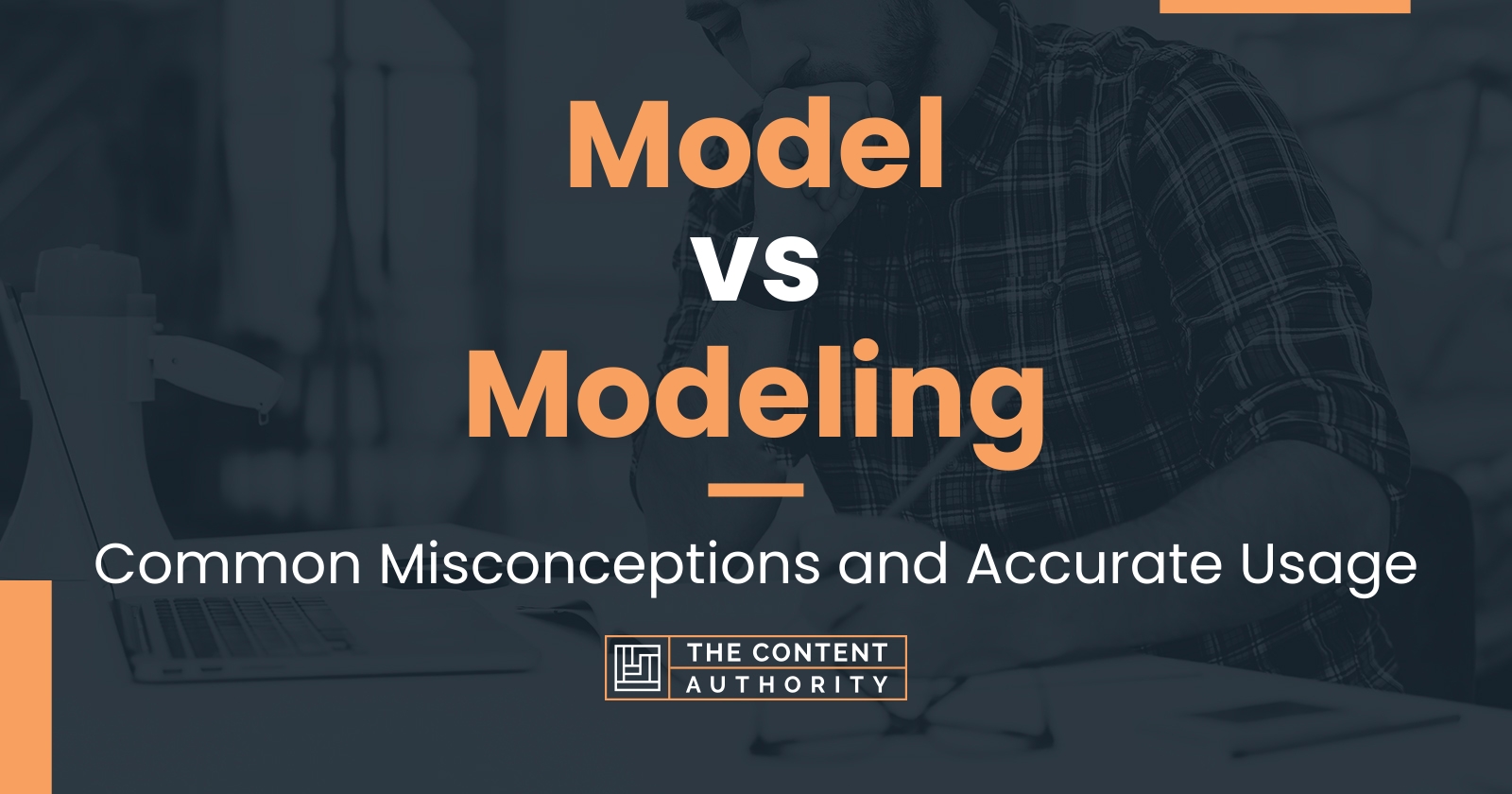 Model vs Modeling: Common Misconceptions and Accurate Usage