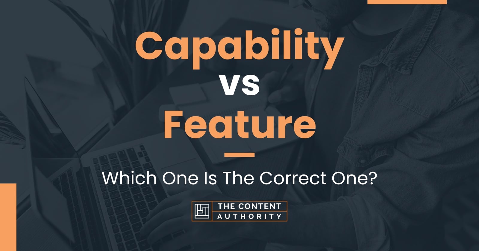 Capability vs Feature: Which One Is The Correct One?