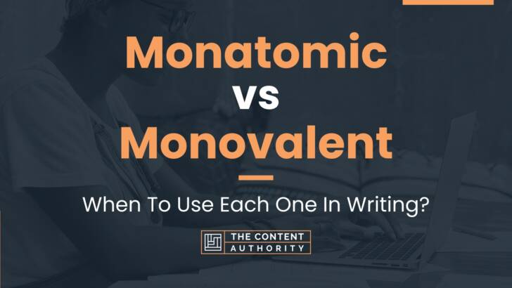 monatomic-vs-monovalent-when-to-use-each-one-in-writing