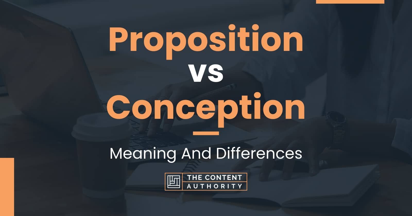 Proposition vs Conception Meaning And Differences