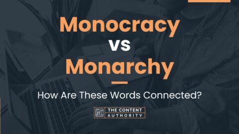 Monocracy vs Monarchy: How Are These Words Connected?