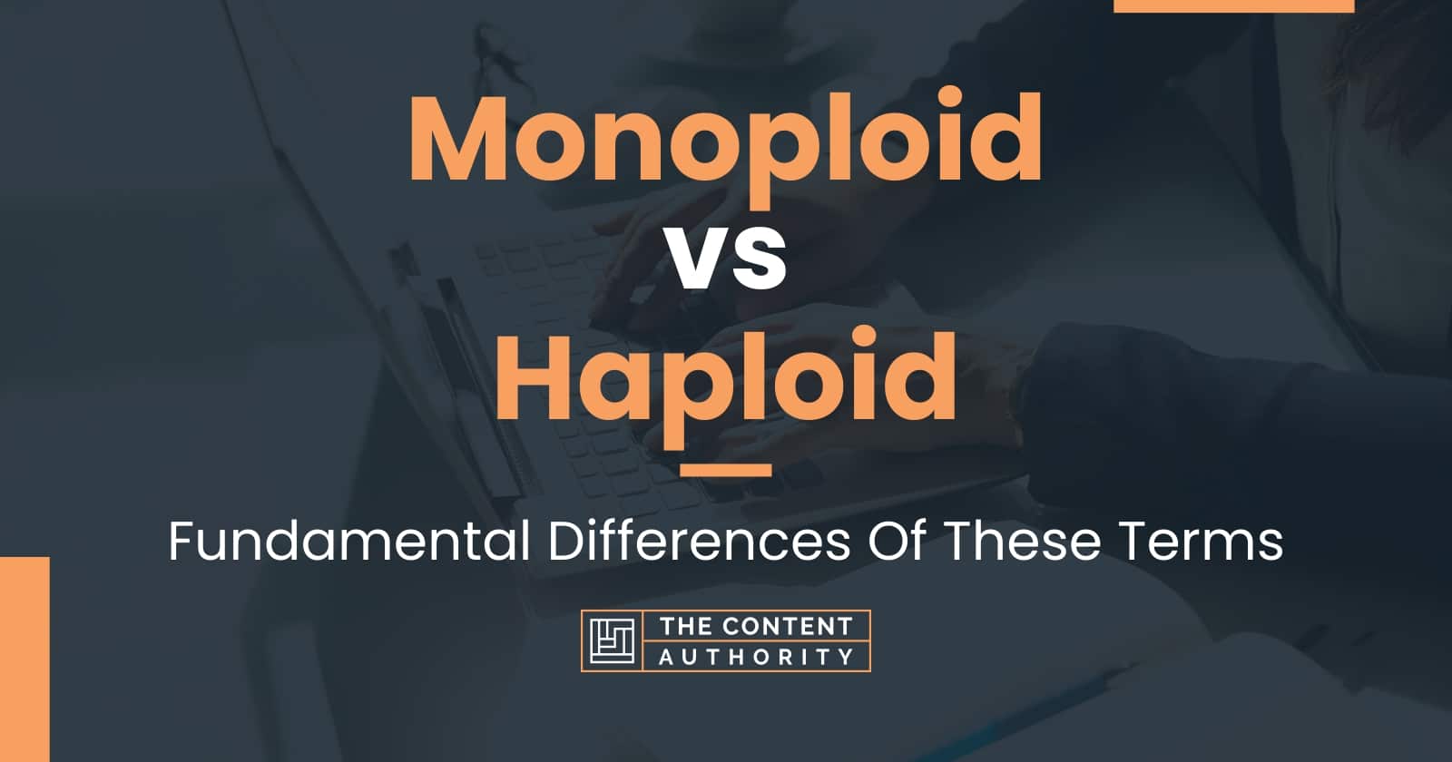 Monoploid vs Haploid: Fundamental Differences Of These Terms