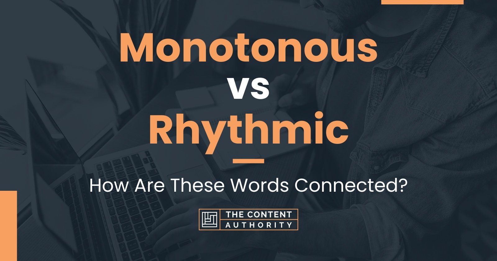 Monotonous vs Rhythmic: How Are These Words Connected?