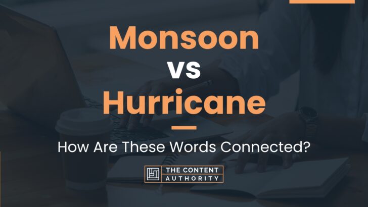 Monsoon vs Hurricane: How Are These Words Connected?