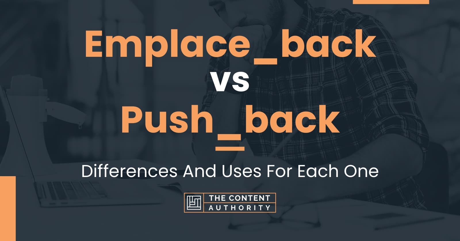 Emplace_back vs Push_back Differences And Uses For Each One