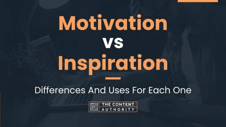 Motivation vs Inspiration: Differences And Uses For Each One