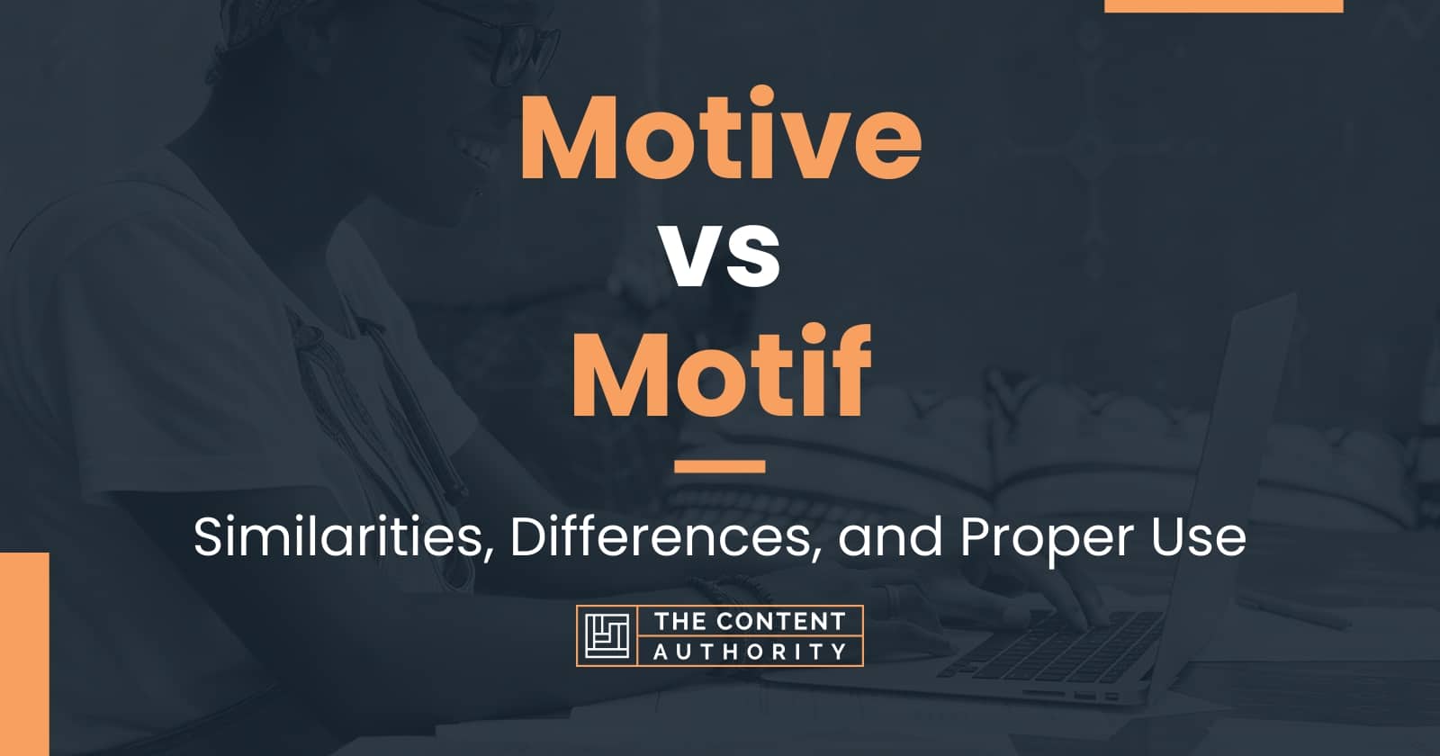 Motive vs Motif: Similarities, Differences, and Proper Use