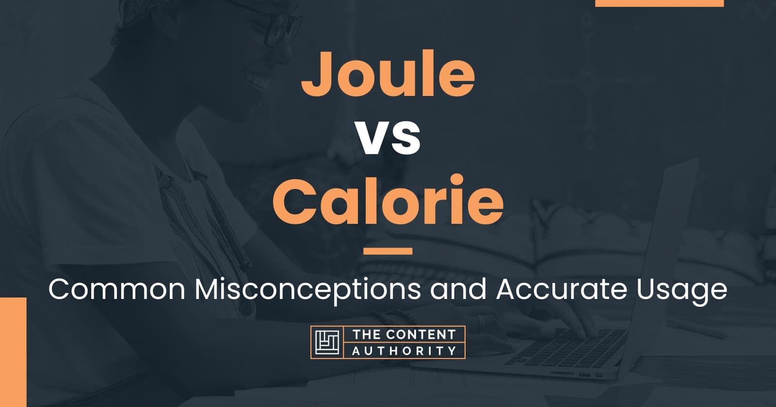 Joule vs Calorie: Common Misconceptions and Accurate Usage