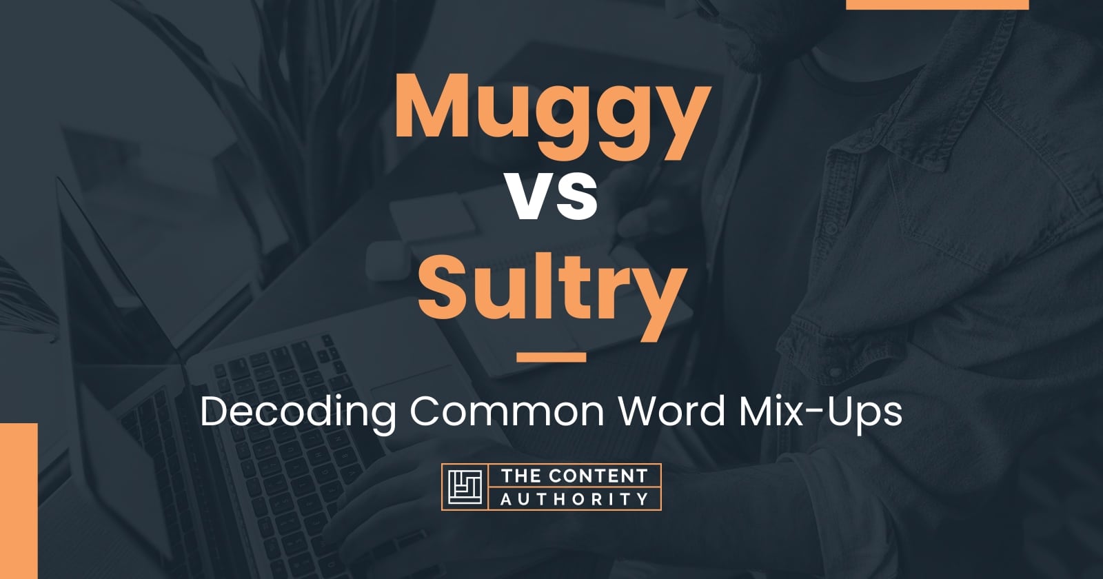 Muggy vs Sultry Decoding Common Word MixUps