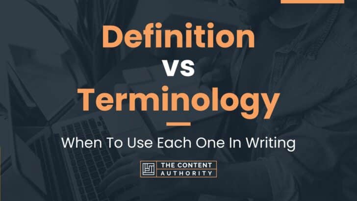 Definition Vs Terminology: When To Use Each One In Writing