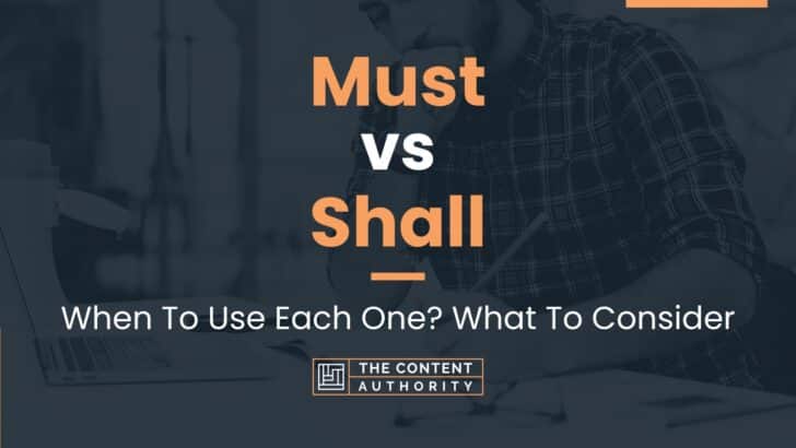 Must vs Shall: When To Use Each One? What To Consider