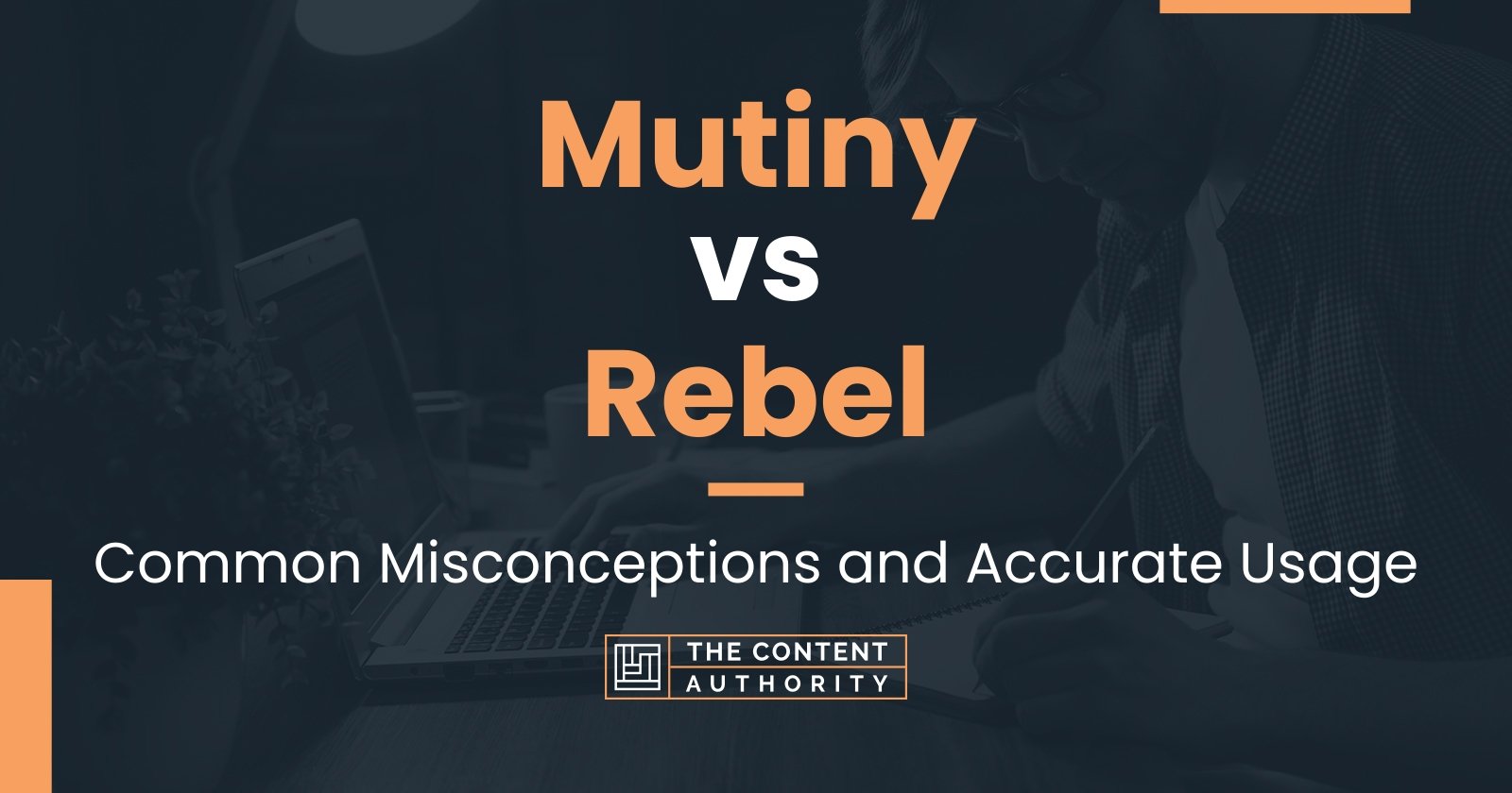 Mutiny vs Rebel: Common Misconceptions and Accurate Usage