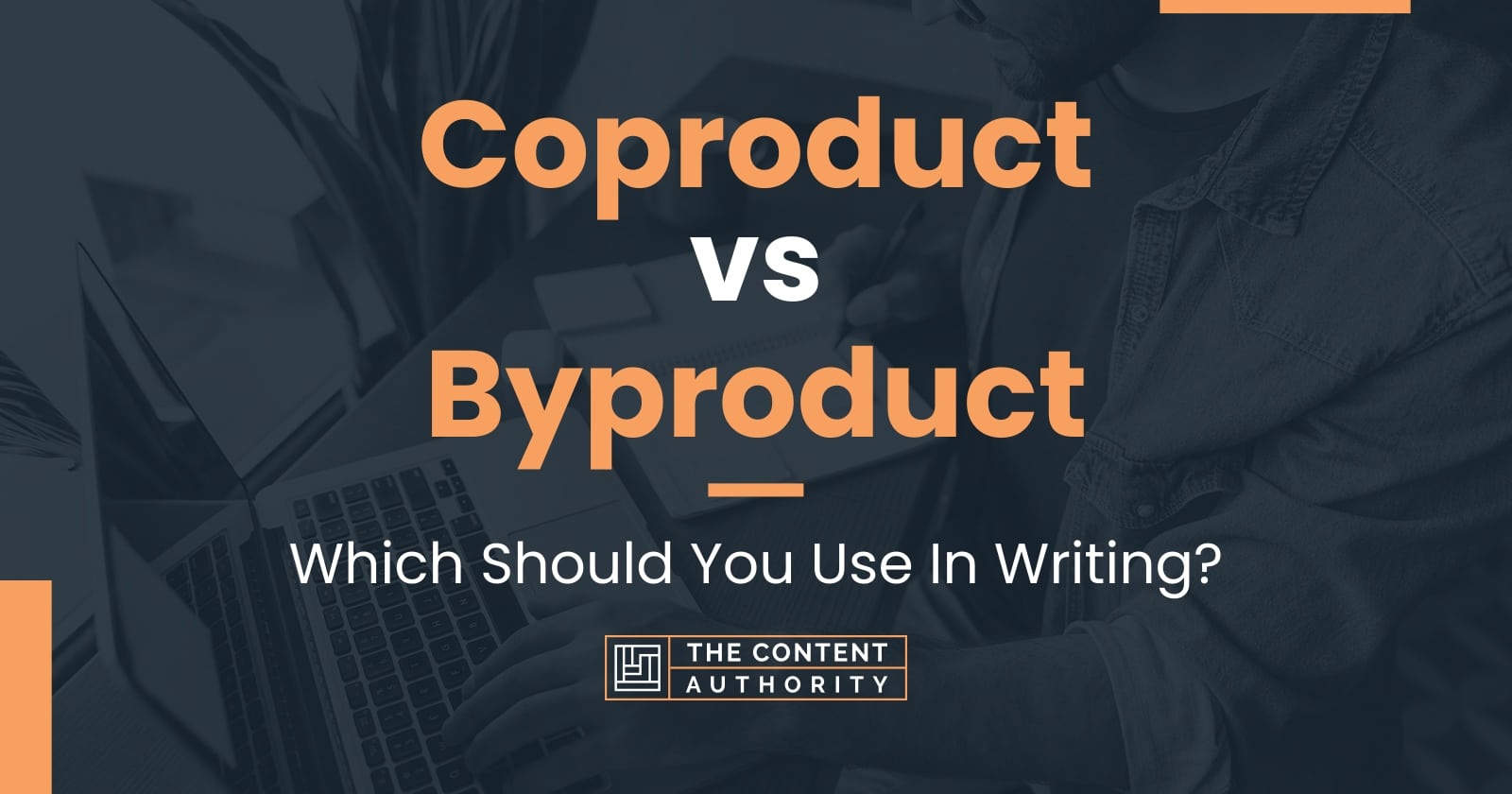 Coproduct vs Byproduct: Which Should You Use In Writing?