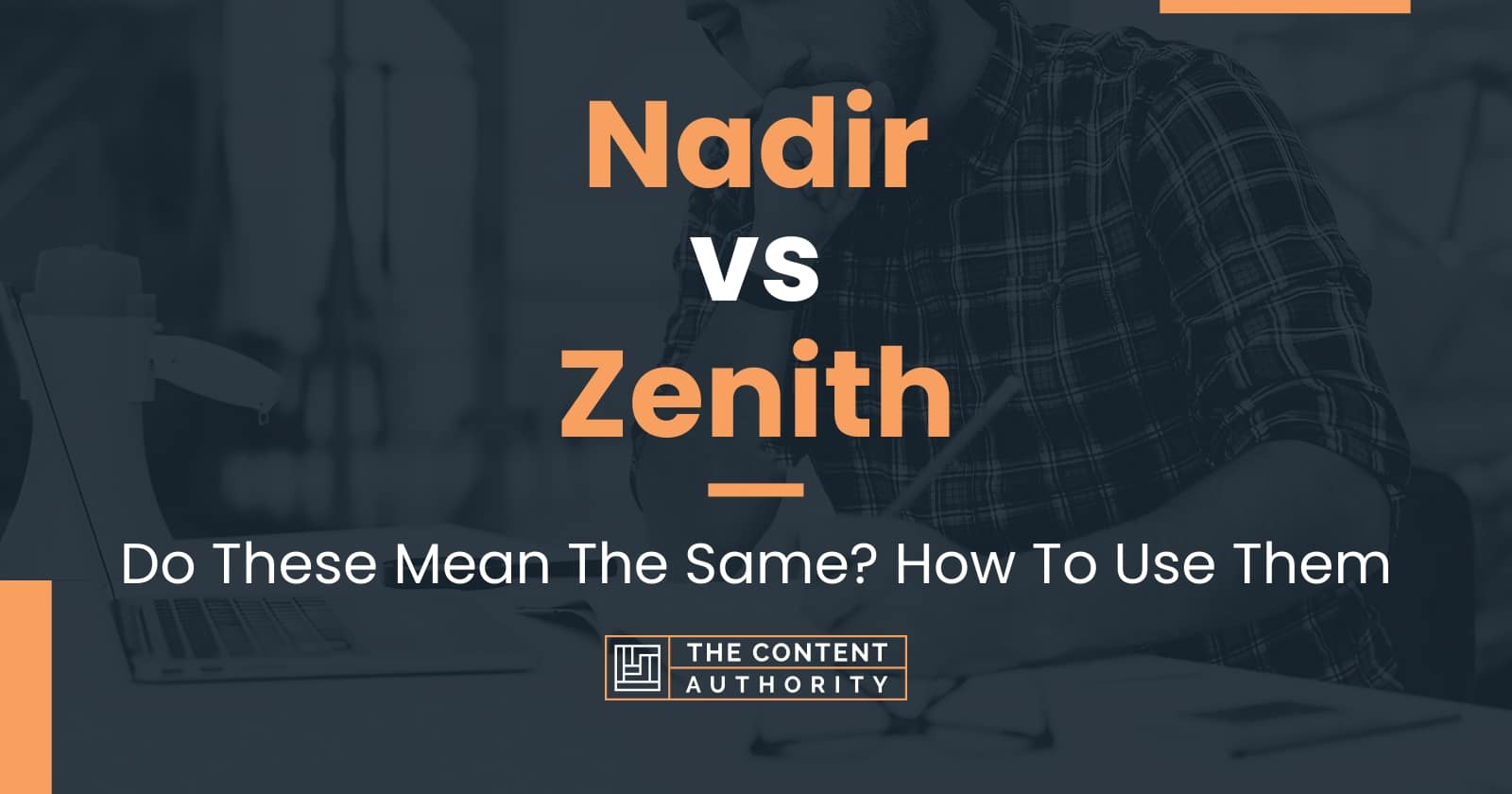 Nadir vs Zenith: Do These Mean The Same? How To Use Them