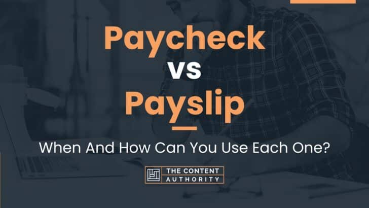 Paycheck vs Payslip: When And How Can You Use Each One?