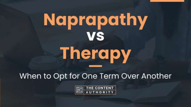Naprapathy vs Therapy: When to Opt for One Term Over Another
