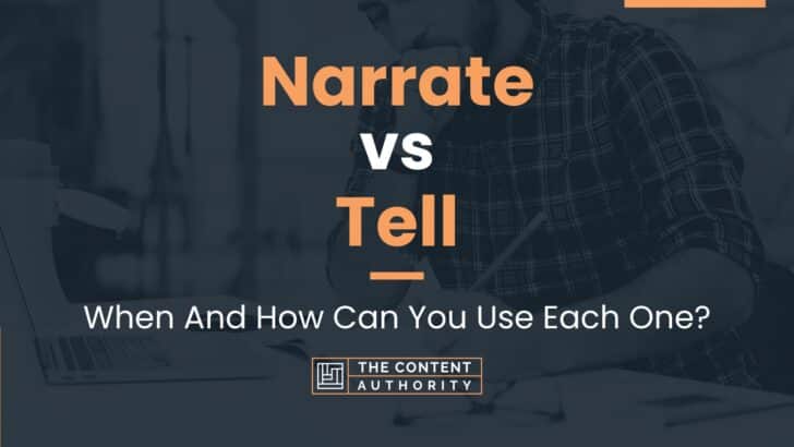 Narrate vs Tell: When And How Can You Use Each One?