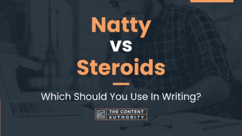 Natty vs Steroids: Which Should You Use In Writing?