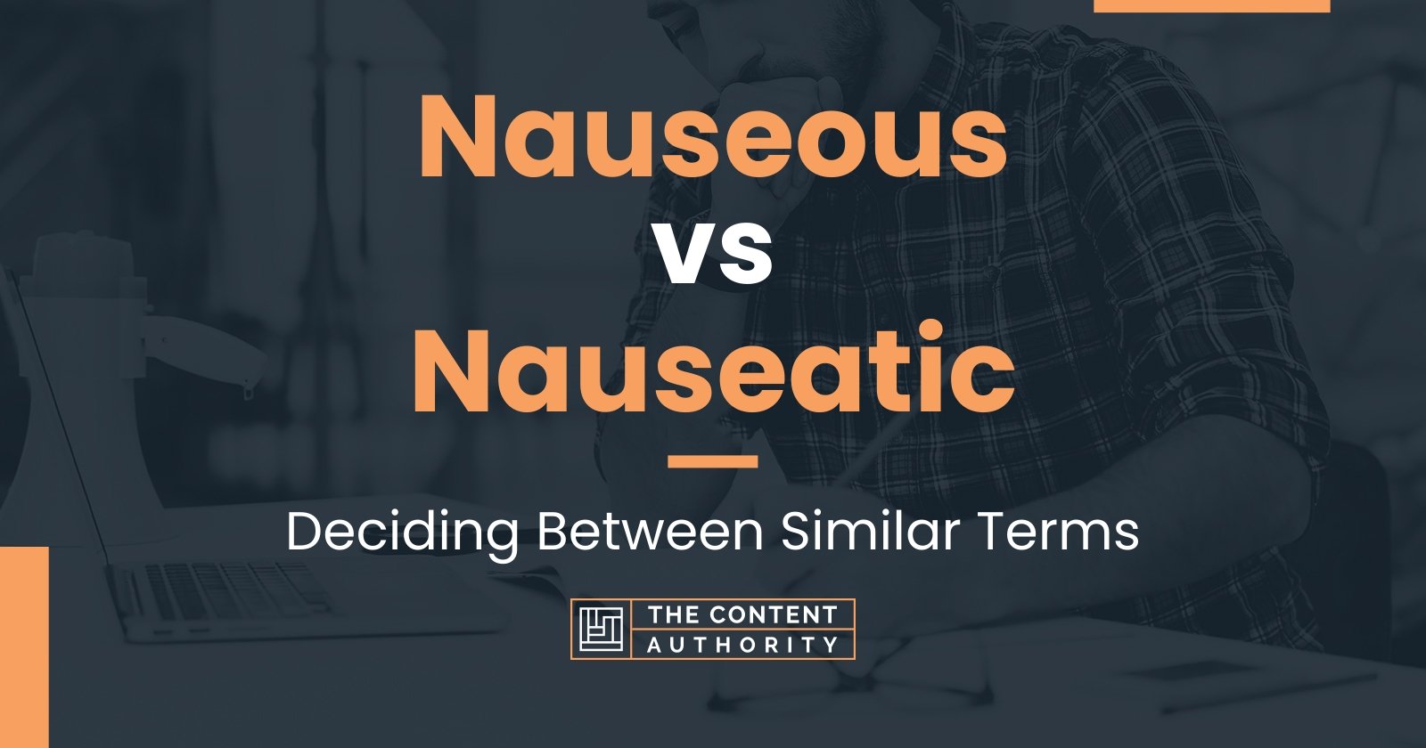 Nauseous vs Nauseatic: Deciding Between Similar Terms