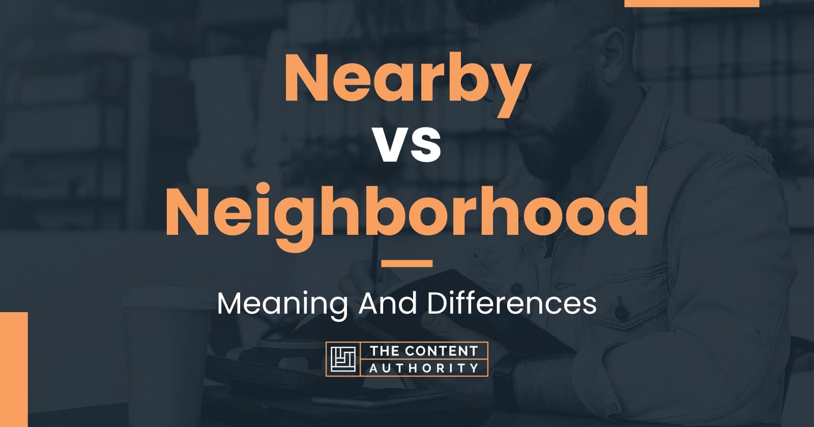 nearby-vs-neighborhood-meaning-and-differences