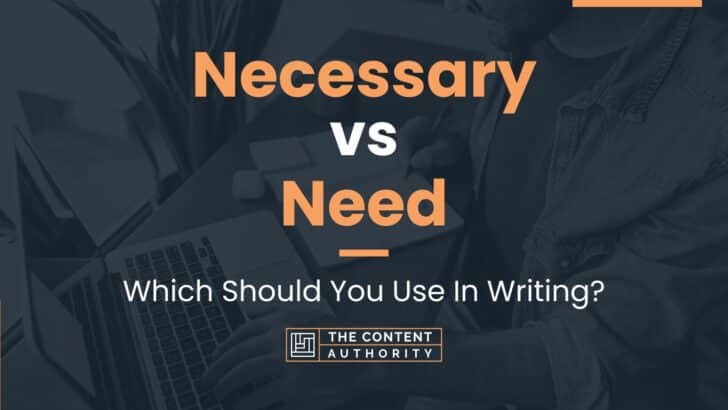 Necessary vs Need: Which Should You Use In Writing?