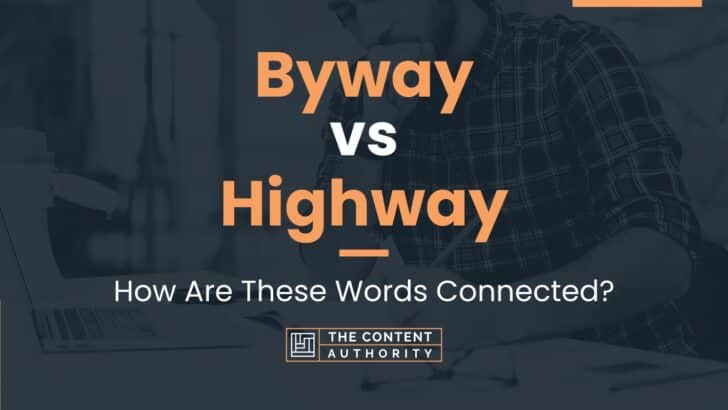 Byway vs Highway: How Are These Words Connected?