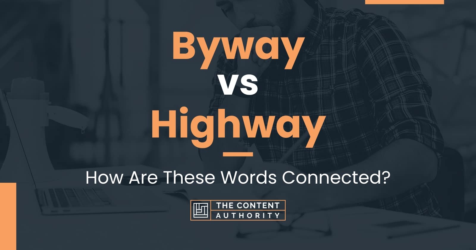 Byway Vs Highway: How Are These Words Connected?