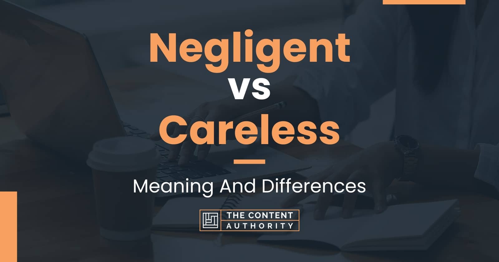 negligent-vs-careless-meaning-and-differences