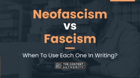 Neofascism vs Fascism: When To Use Each One In Writing?