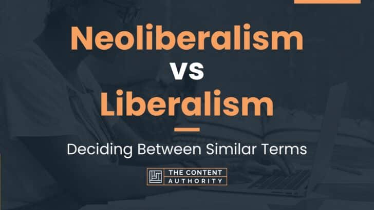 Neoliberalism Vs Liberalism Deciding Between Similar Terms