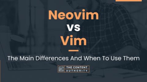 Neovim Vs Vim: The Main Differences And When To Use Them