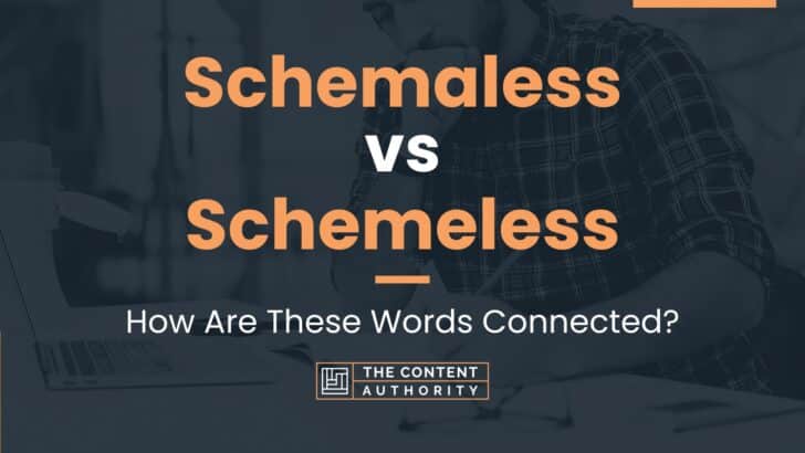 Schemaless vs Schemeless: How Are These Words Connected?