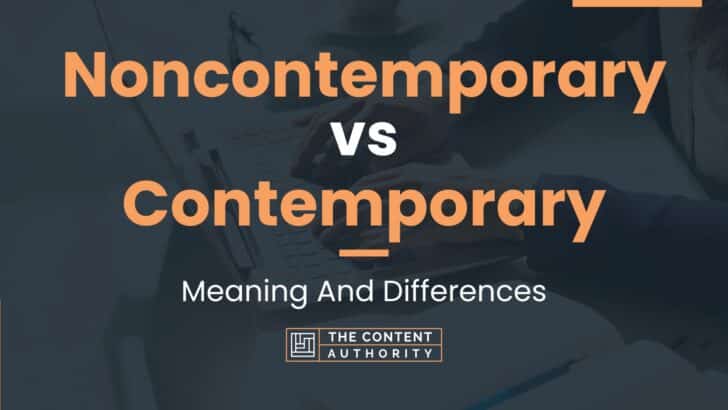 noncontemporary-vs-contemporary-meaning-and-differences