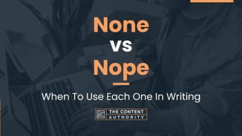 None vs Nope: When To Use Each One In Writing