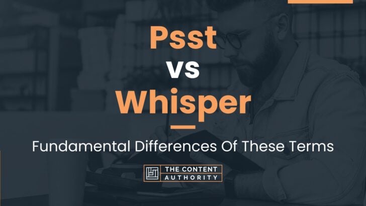 Psst vs Whisper: Fundamental Differences Of These Terms