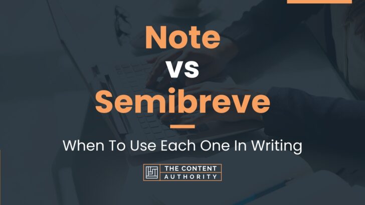 Note vs Semibreve: When To Use Each One In Writing