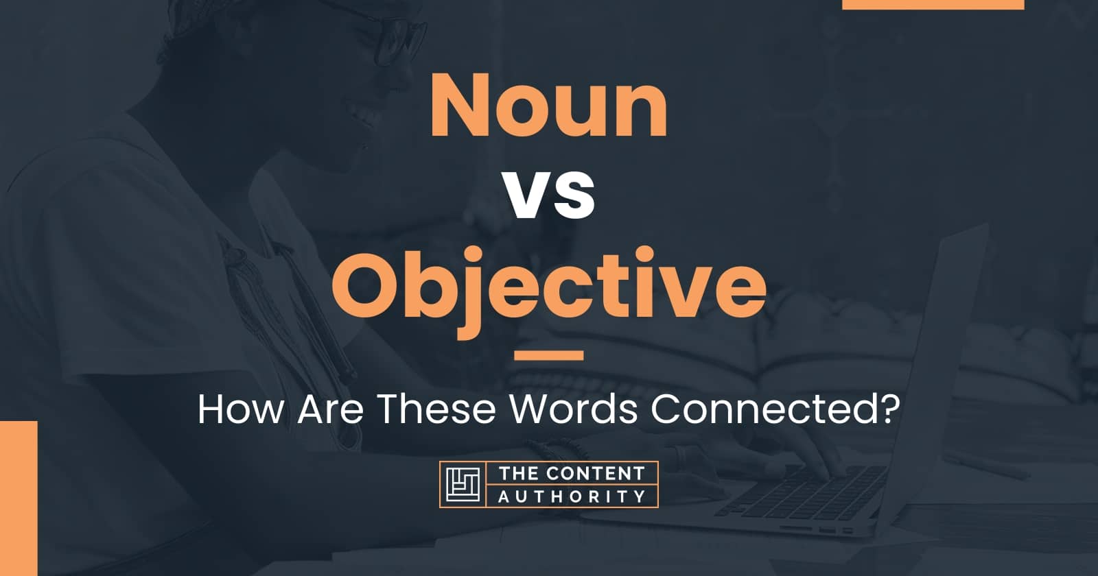 noun-vs-objective-how-are-these-words-connected