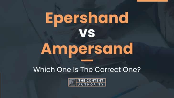 Epershand vs Ampersand: Which One Is The Correct One?