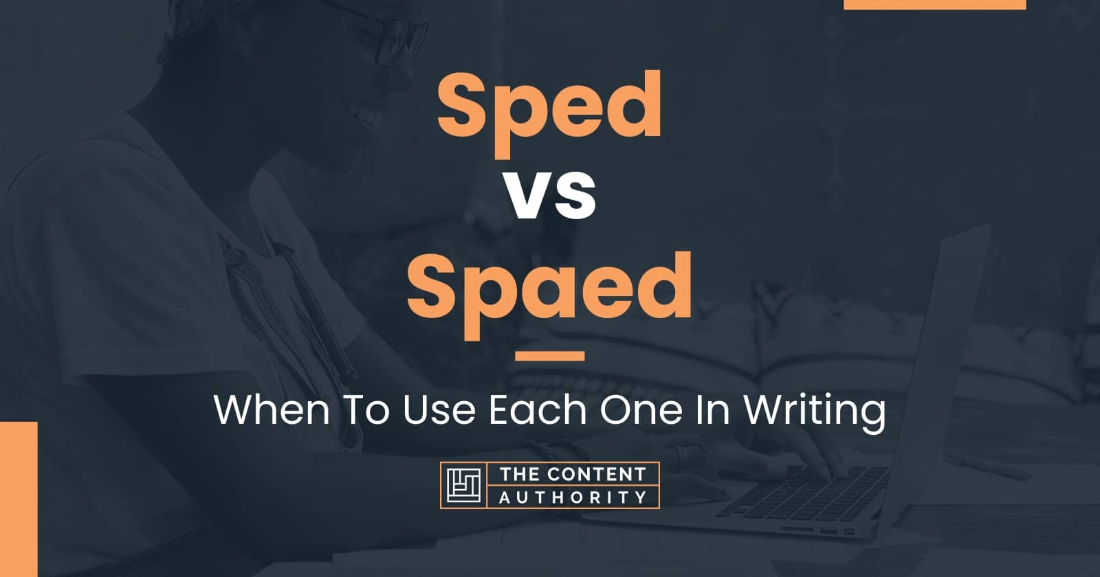 sped-vs-spaed-when-to-use-each-one-in-writing