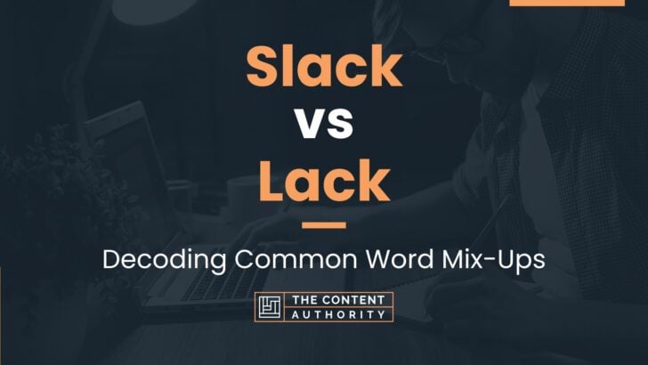 Slack vs Lack: Decoding Common Word Mix-Ups