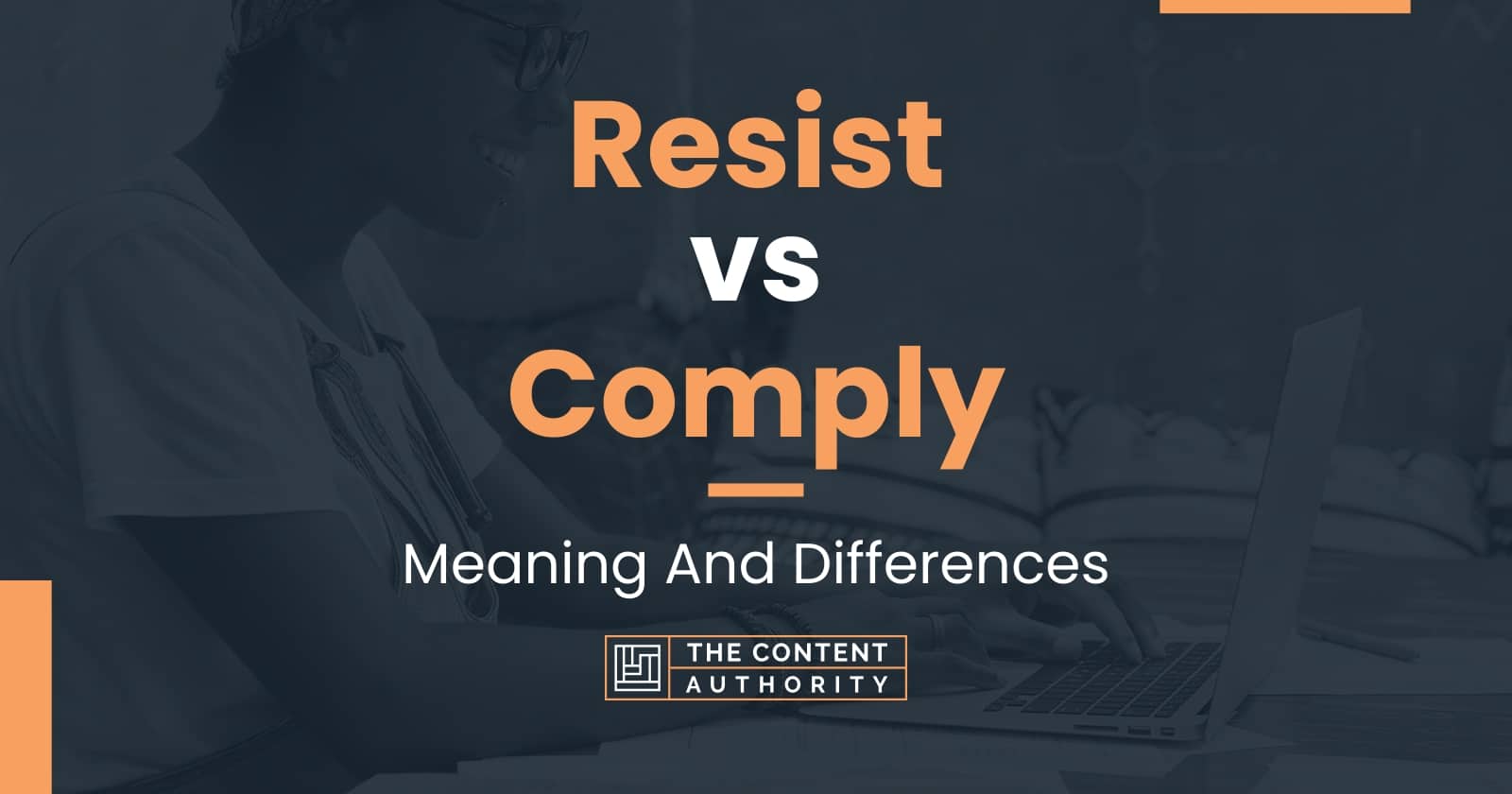 Resist vs Comply: Meaning And Differences