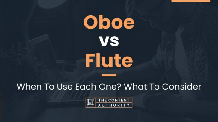 Oboe vs Flute: When To Use Each One? What To Consider