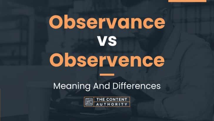 Observance vs Observence: Meaning And Differences