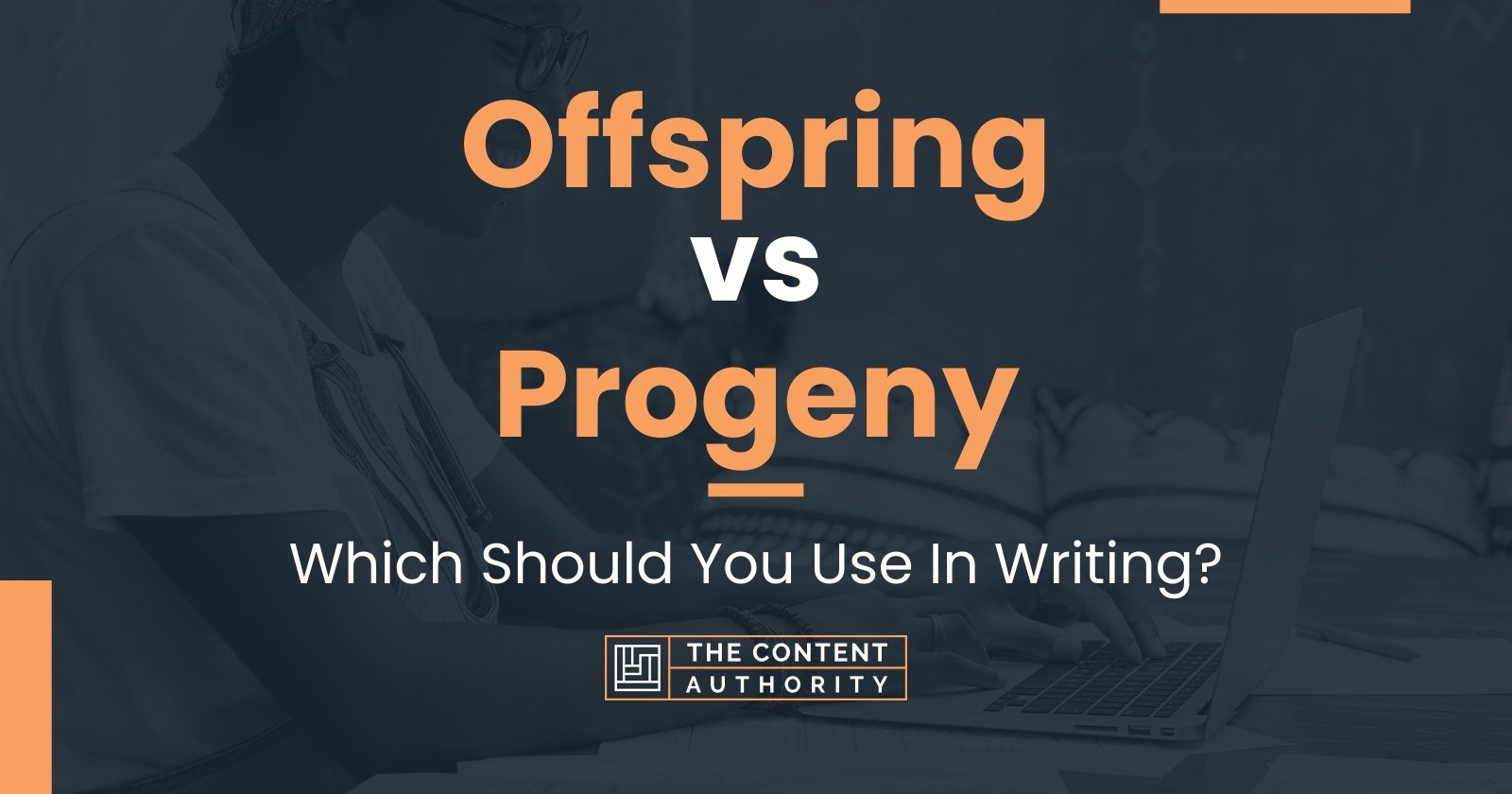 Offspring vs Progeny: Which Should You Use In Writing?