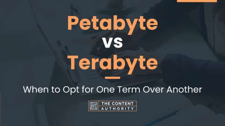 Petabyte vs Terabyte: When to Opt for One Term Over Another