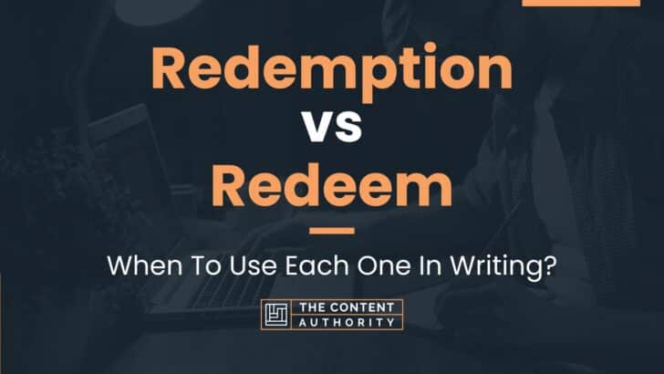 Redemption vs Redeem: When To Use Each One In Writing?