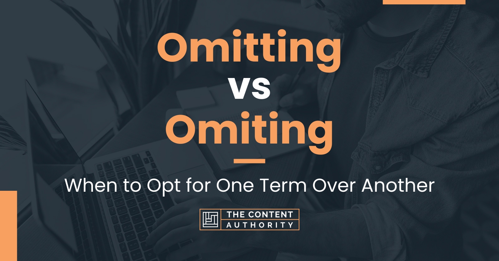 omitting-vs-omiting-when-to-opt-for-one-term-over-another