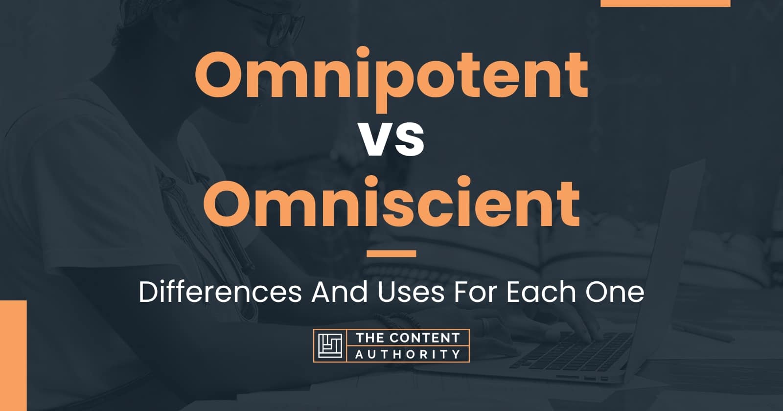 Omnipotent vs Omniscient: Differences And Uses For Each One